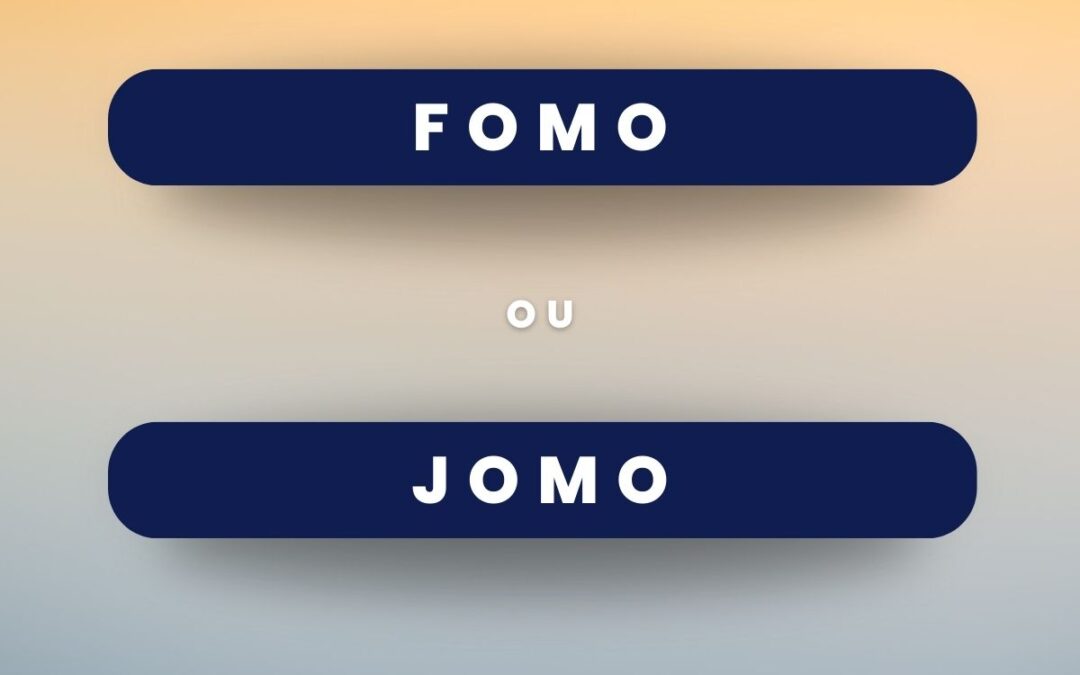 FOMO ou JOMO