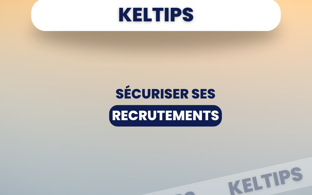 𝘒𝘌𝘓𝘛𝘐𝘗𝘚 : 𝘴𝘦́𝘤𝘶𝘳𝘪𝘴𝘦𝘳 𝘴𝘦𝘴 𝘳𝘦𝘤𝘳𝘶𝘵𝘦𝘮𝘦𝘯𝘵𝘴